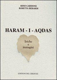 Haram-i-Aqdas. Liriche e immagini - Rosetta Berardi,Rino Cardone - copertina