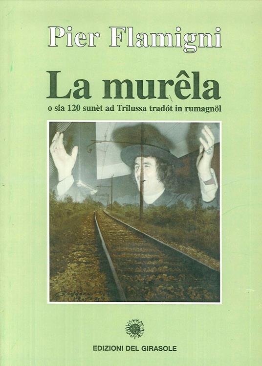 La murela. O sia 120 sunèt ad Trilussa tradòt in rumagnol - Pier Flamigni - copertina