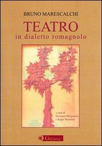 Teatro in dialetto romagnolo - Bruno Marescalchi - copertina