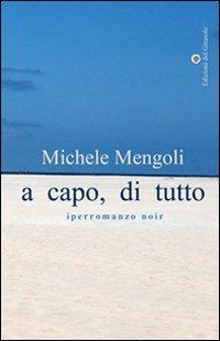A capo, di tutto - Michele Mengoli - copertina