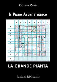 La grande pianta. Il piano architettonico - Giovanni Zanzi - copertina