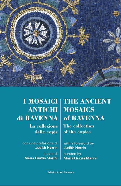 I mosaici antichi di Ravennaz. La collezione delle copie-The ancient mosaics of Ravenna. The collection of the copies - copertina