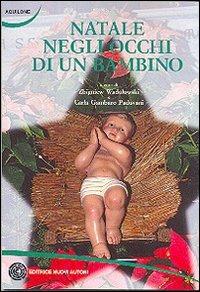 Natale negli occhi di un bambino - Zbigniew Wadolowski,Carla Gambaro Padovano - copertina