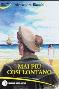 Mai più così lontano - Alessandra Bianchi - copertina