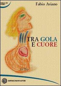 Tra gola e cuore - Fabio Aviano - copertina