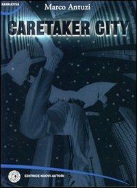 Caretaker city - Marco Antuzi - copertina