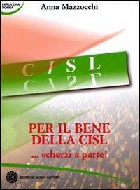 Per il bene della CISL... scherzi a parte! - Anna Mazzocchi - copertina