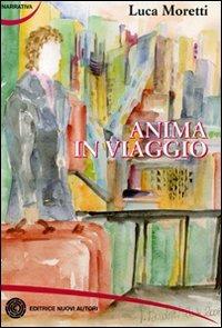 Anima in viaggio - Luca Moretti - copertina