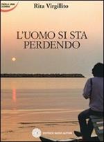 L' uomo si sta perdendo