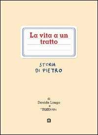 La vita a un tratto. Storia di Pietro