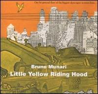 Little Yellow Riding Hood. Ediz. a colori - Bruno Munari - copertina