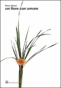 Un fiore con amore. Ediz. illustrata - Bruno Munari - copertina