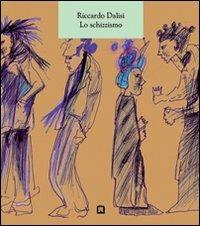 Lo schizzismo. Ediz. illustrata - Riccardo Dalisi - copertina