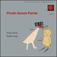 Pirulin senza parole. Ediz. illustrata - Davide Longo,Chiara Carrer - copertina