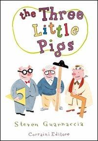 The three little pigs. Ediz. illustrata - Steven Guarnaccia - copertina