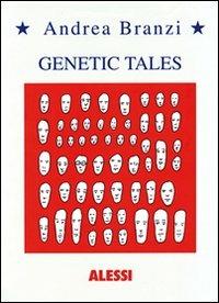 Genetic tales. Ediz. italiana e inglese - Andrea Branzi - copertina