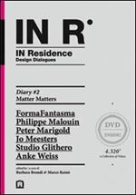In residence. Diary. Con DVD. Ediz. italiana e inglese. Vol. 2: Matter matters.