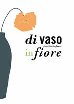 Di vaso in fiore. Ediz. italiana e inglese