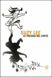 La trilogia del limite. Ediz. illustrata - Suzy Lee - copertina