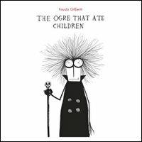 The ogre that ate the children - Fausto Gilberti - copertina
