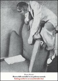Ricerca della comodità in una poltrona scomoda. Ediz. italiana e inglese - Bruno Munari - copertina