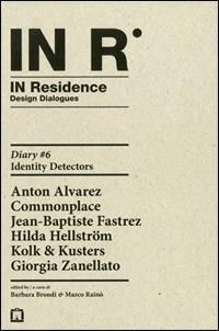 In residence. Diary. Ediz. italiana e inglese. Vol. 6: Design dialogues. - copertina