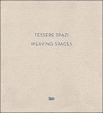 Tessere spazi-Weaving spaces