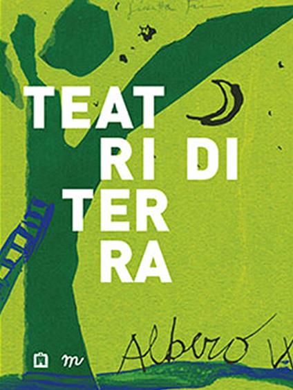 Teatri di terra. Ediz. illustrata - Gloria Bianchino - copertina