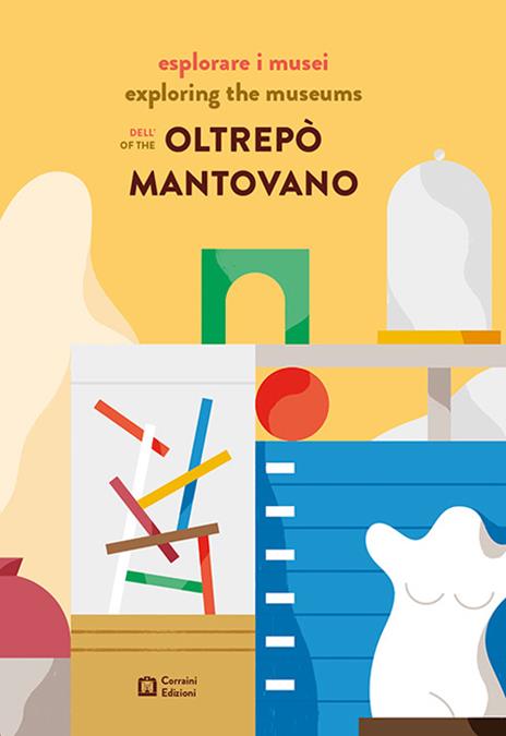 Esplorare i musei dell'Oltrepò mantovano. Ediz. italiana e inglese - copertina