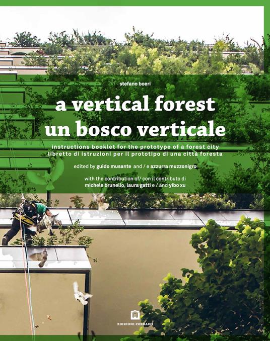 Un bosco verticale. Libretto di istruzioni per il prototipo di una città foresta. Ediz. italiana e inglese - Stefano Boeri - copertina