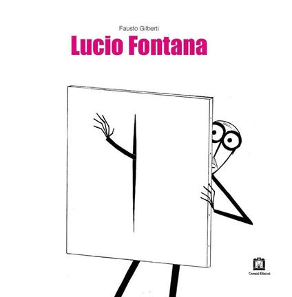 Lucio Fontana. Ediz. italiana e inglese - Fausto Gilberti - copertina