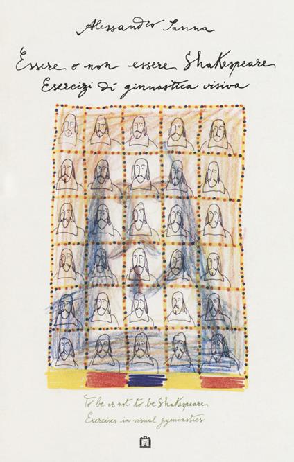 Essere o non essere Shakespeare. Esercizi di ginnastica visiva. Ediz. a colori - Alessandro Sanna - copertina