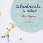 Filastrocche di vetro-Glass rhymes. Ediz. bilingue