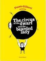 The circus of the dwarf and the bearded lady