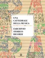 Una cattedrale della musica. L'archivio storico Ricordi