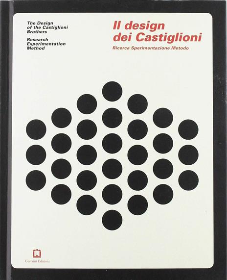 Il design dei Castiglioni. Ricerca sperimentazione metodo - copertina