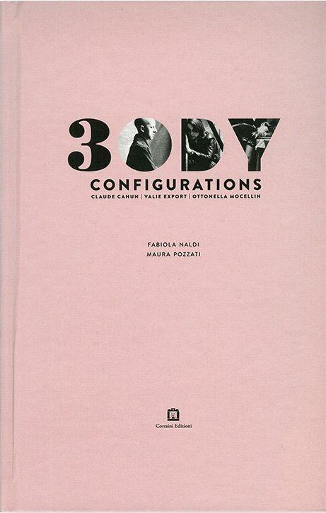 3 Body Configurations. Ediz. a colori - Maura Pozzati,Fabiola Naldi - copertina