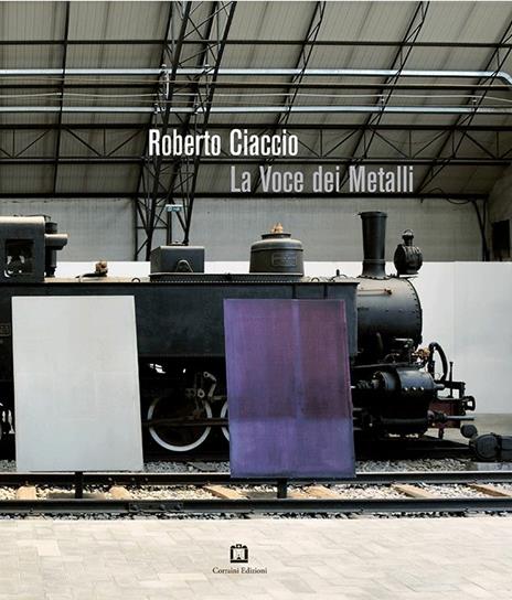 Roberto Ciaccio. La voce dei metalli. Ediz. a colori - copertina