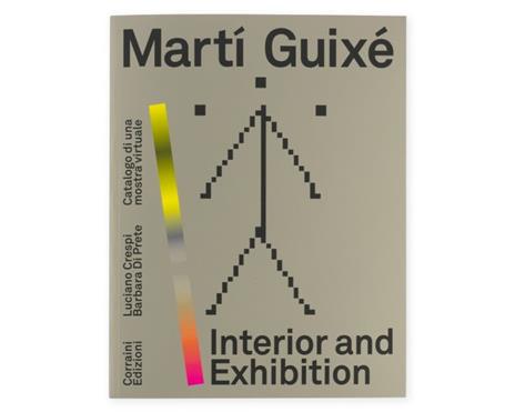 Martí Guixé. Interior and exhibition - Luciano Crespi,Barbara Di Prete - copertina