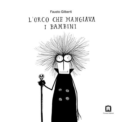 L' orco che mangiava i bambini - Fausto Gilberti - ebook