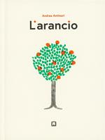 L' arancio. Ediz. illustrata