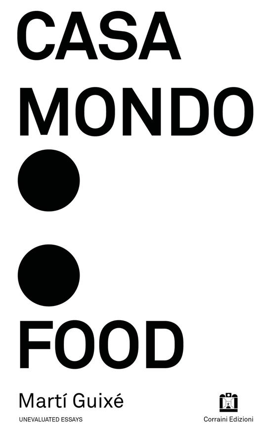 Casa Mondo: Food. Ediz. illustrata - Martí Guixé - copertina