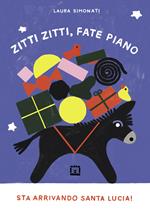 Zitti zitti, fate piano. Sta arrivando Santa Lucia!