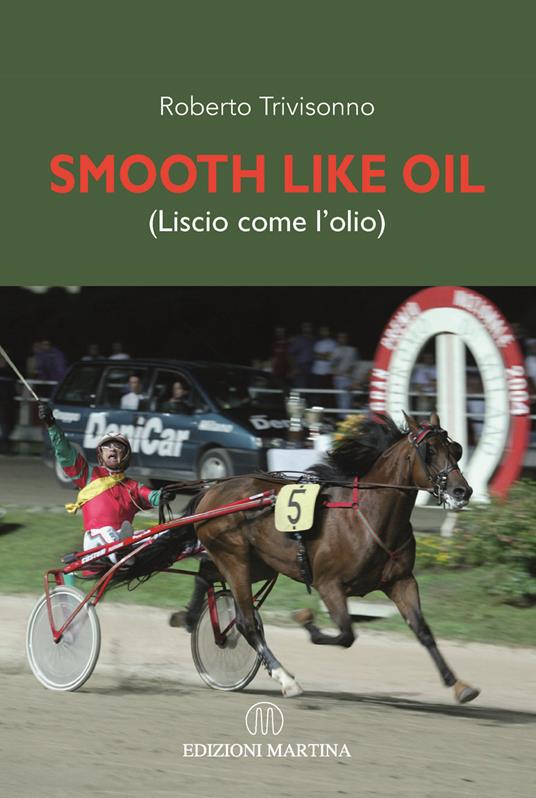 Smooth like oil (Liscio come l’olio). Con QR Code - Roberto Trevisonno - copertina