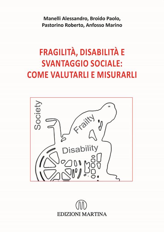 Fragilità, disabilità e svantaggio sociale: come valutarli e misurarli. Con QR Code - Alessandro Manelli,Paolo Broido,Roberto Pastorino - copertina