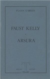 Faust Kelly-Arsura - Flann J. O'Brien - copertina