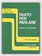 Tanto per parlare. Materiale per la conversazione. Libro dello studente