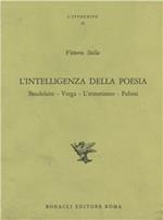 L' intelligenza della poesia. Baudelaire, Verga, l'Ermetismo, Fubini