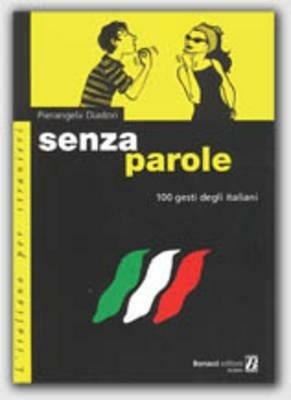 Senza parole. 100 gesti degli italiani - Pierangela Diadori - copertina