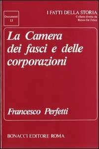 La camera dei fasci e delle corporazioni - Francesco Perfetti - copertina